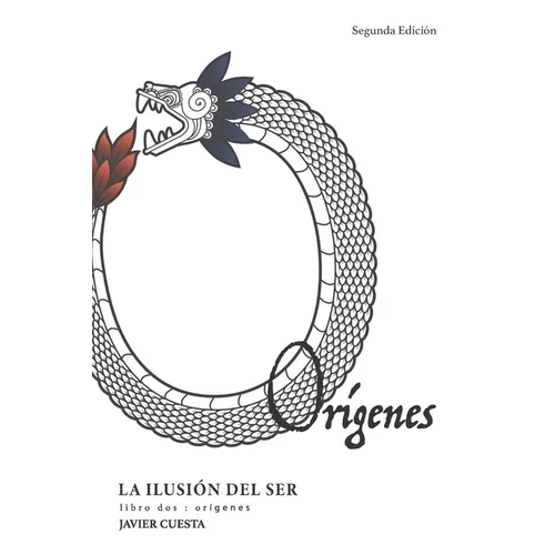 La Ilusión del Ser, libro DOS: Orígenes