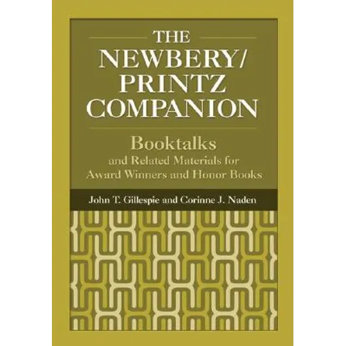 The Newbery/Printz Companion: Booktalk and Related Materials for Award Winners and Honor Books