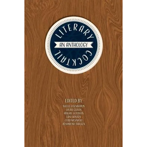 Literary Cocktail: An Anthology