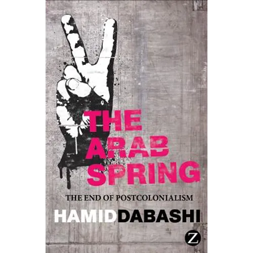 The Arab Spring: The End of Postcolonialism