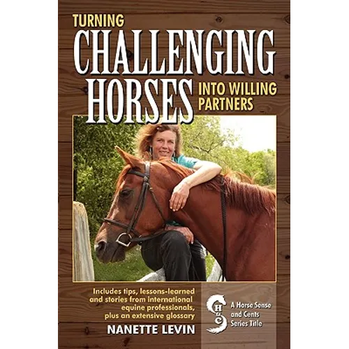Turning Challenging Horses Into Willing Partners