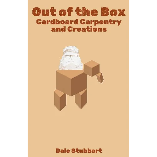 Out of the Box: Cardboard Carpentry and Creations