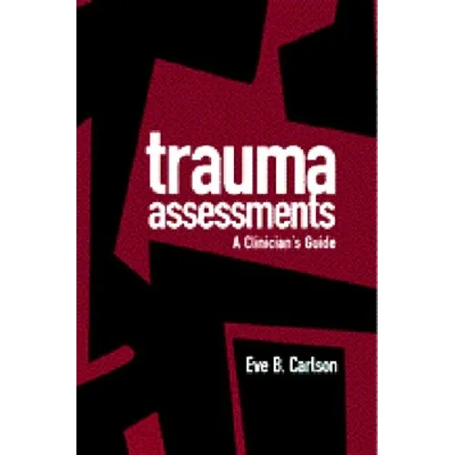 Trauma Assessments: A Clinician's Guide