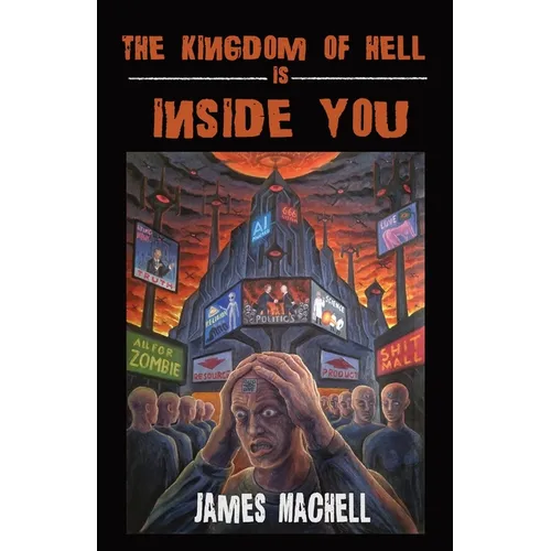 The Kingdom of Hell is Inside You