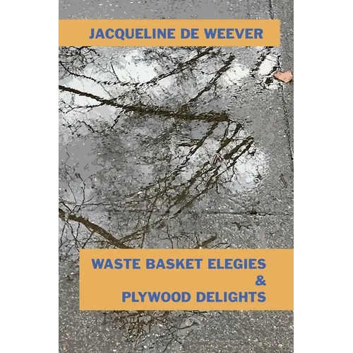 Waste Basket Elegies & Plywood Delights