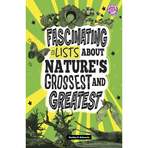 Fascinating Lists about Nature's Grossest and Greatest