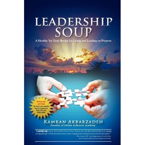 Leadership Soup: A Healthy Yet Tasty Recipe for Living And Leading on Purpose