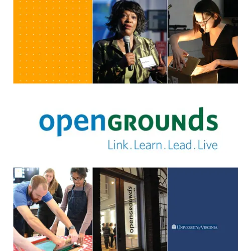 Opengrounds at the University of Virginia: Link, Learn, Lead, Live