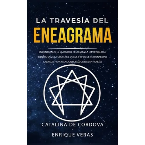 La travesía del Eneagrama: Encontrando el camino de regreso a la espiritualidad dentro de ti: la guía fácil de los 9 tipos de personalidad sagrada: pa