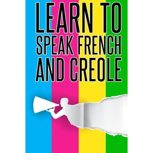 Learn To speak french And Creole: French, Creole, Foreign Language