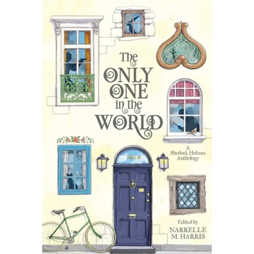 The Only One in the World: A Sherlock Holmes Anthology