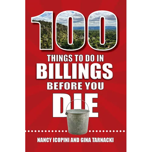 100 Things to Do in Billings Before You Die