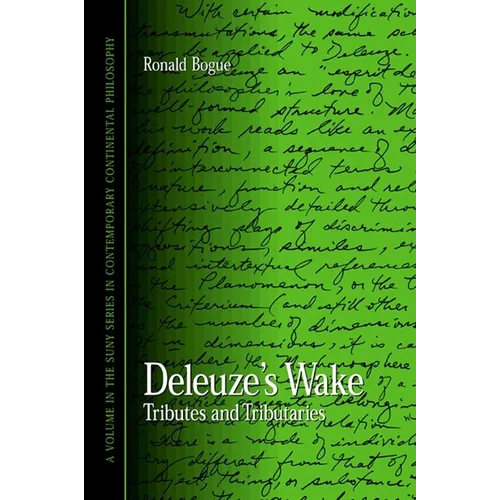 Deleuze's Wake: Tributes and Tributaries