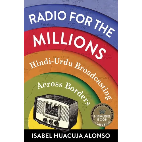 Radio for the Millions: Hindi-Urdu Broadcasting Across Borders