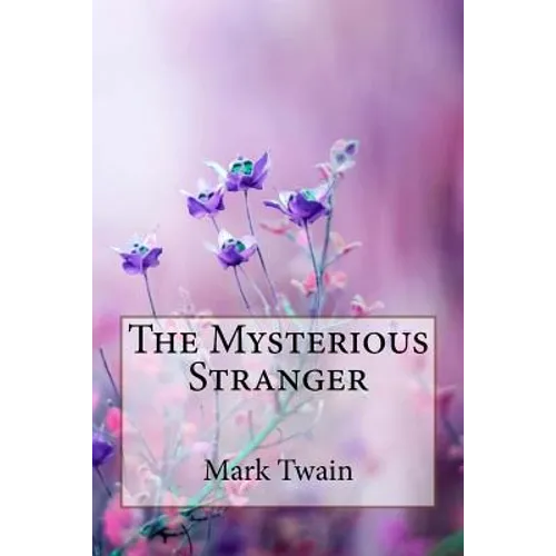The Mysterious Stranger Mark Twain