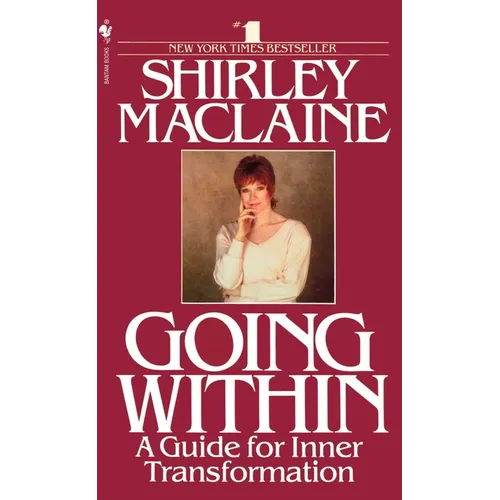 Going Within: A Guide for Inner Transformation