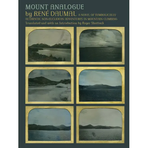 Mount Analogue: A Novel of Symbolically Authentic Non-Euclidean Adventures in Mountain Climbing