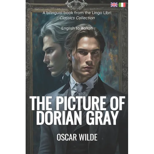 The Picture of Dorian Gray (Translated): English - Italian Bilingual Edition