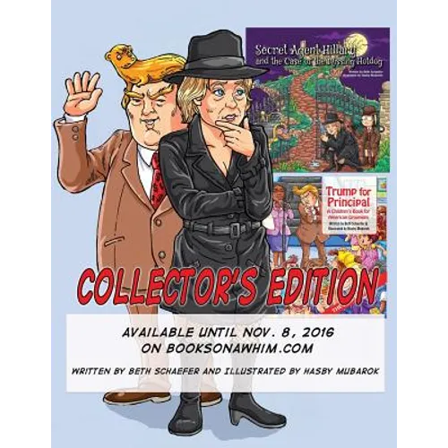 2016 Collectors Edition: Principal Trump and Secret Agent Hillary