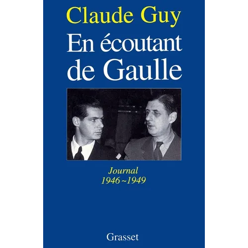 En écoutant De Gaulle