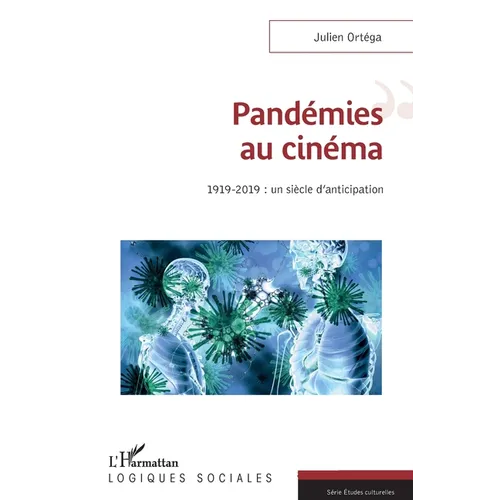 Pandémies au cinéma: 1919-2019: un siècle d'anticipation