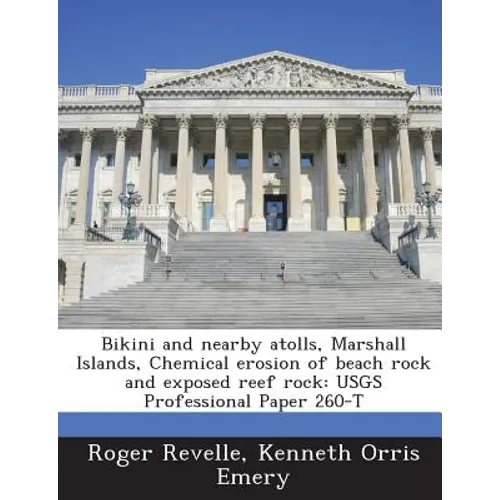 Bikini and nearby atolls, Marshall Islands, Chemical erosion of beach rock and exposed reef rock: USGS Professional Paper 260-T