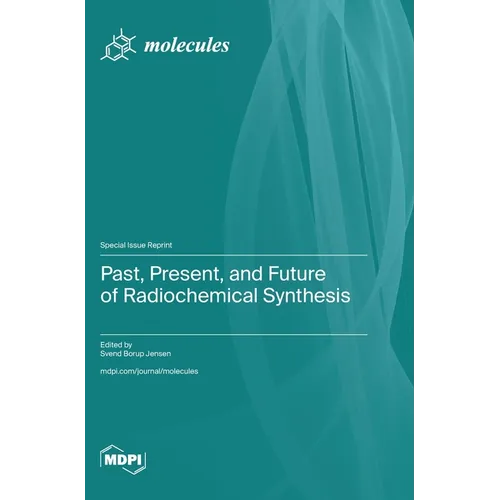 Past, Present, and Future of Radiochemical Synthesis