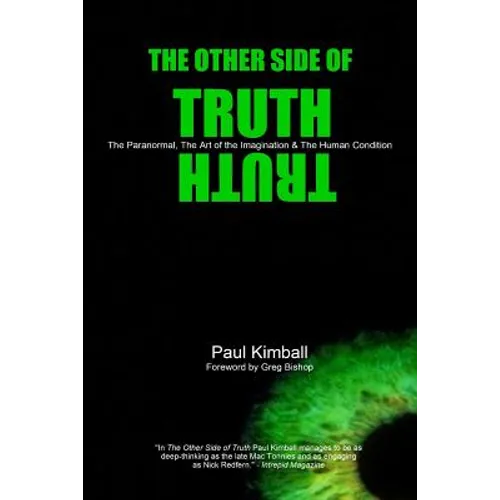 The Other Side of Truth: The Paranormal, The Art of the Imagination, and the Human Condition