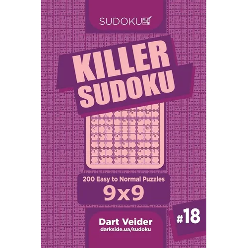 Killer Sudoku - 200 Easy to Normal Puzzles 9x9 (Volume 18)