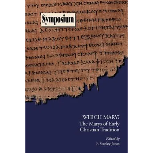 Which Mary?: The Marys of Early Christian Tradition