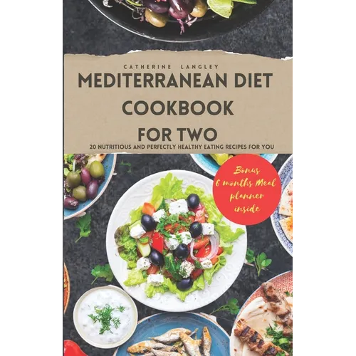 Mediterranean Diet Cookbook for Two: 20 Nutritious and Perfectly Healthy Eating Recipes for You