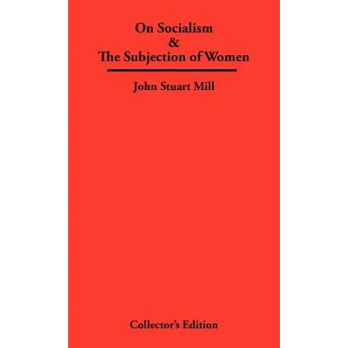 On Socialism & The Subjection of Women