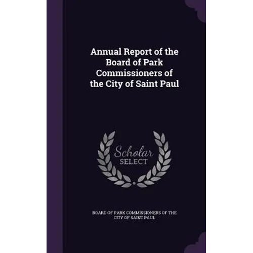 Annual Report of the Board of Park Commissioners of the City of Saint Paul