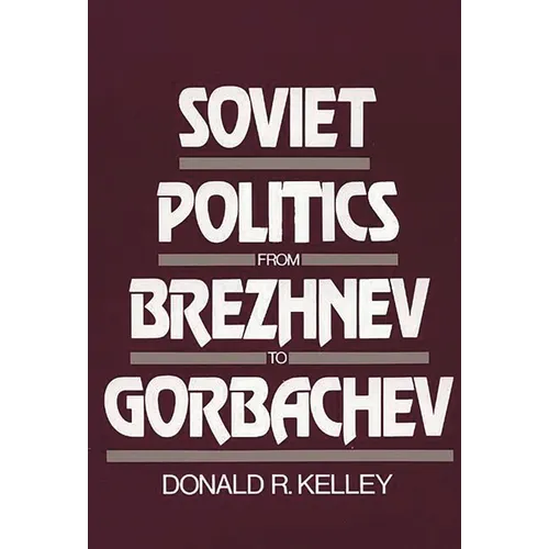 Soviet Politics from Brezhnev to Gorbachev