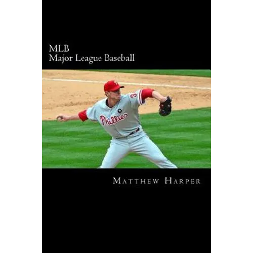 MLB (Major League Baseball): Amazing Facts, Awesome Trivia, Cool Pictures & Fun Quiz for Kids - The BEST Book Strategy That Helps Guide Children to