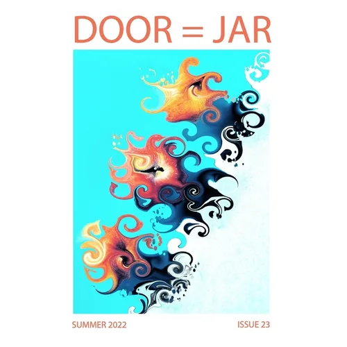 DOOR = JAR Issue 23 Summer 2022: Door Is A Jar Literary Magazine
