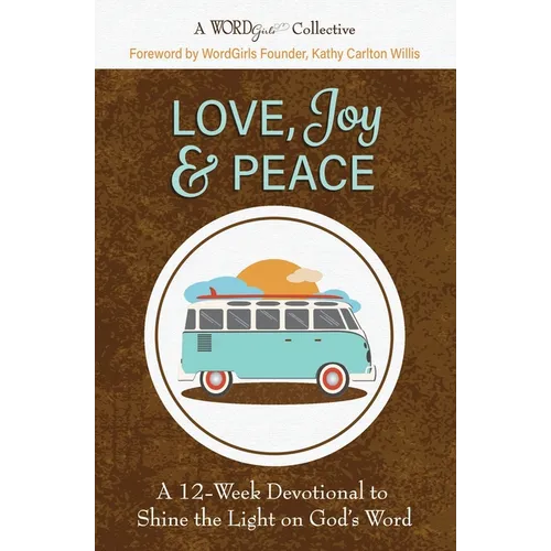Love, Joy & Peace: A 12-Week Devotional to Shine the Light on God's Word