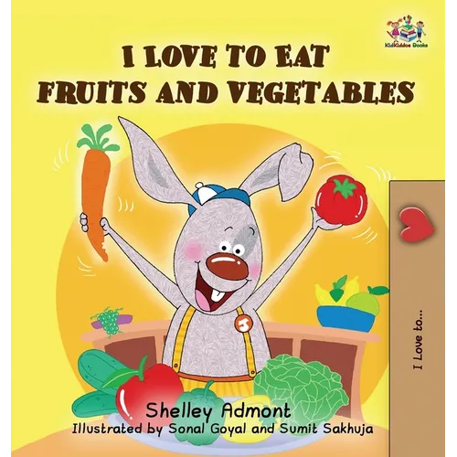 I Love to Eat Fruits and Vegetables
