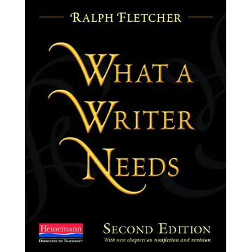 What a Writer Needs, Second Edition