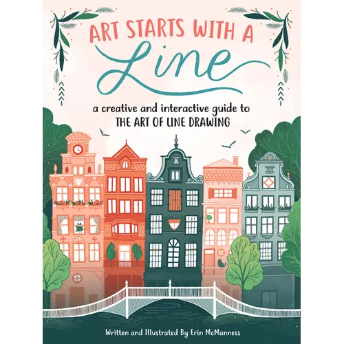 Art Starts with a Line: A Creative and Interactive Guide to the Art of Line Drawing