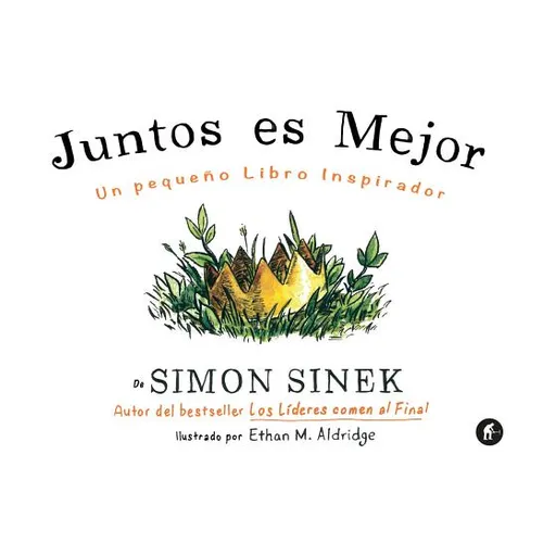 Juntos Es Mejor: Un Pequeno Libro Inspirador = Together Is Better