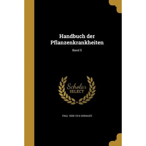 Handbuch der Pflanzenkrankheiten; Band 5