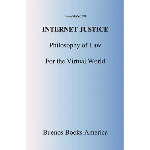 Internet Justice, Philosophy of Law for the Virtual World