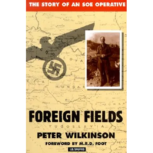 Foreign Fields: The Story of an SOE Operative