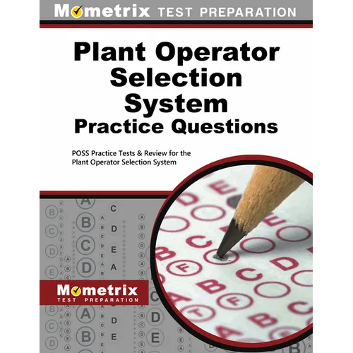 Plant Operator Selection System Practice Questions: Poss Practice Tests & Exam Review for the Plant Operator Selection System