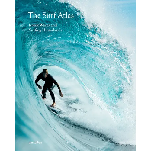 The Surf Atlas: Iconic Waves and Surfing Hinterlands Around the World