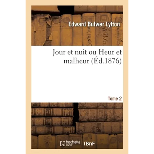 Jour Et Nuit Ou Heur Et Malheur