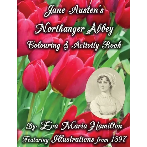 Jane Austen's Northanger Abbey Colouring & Activity Book: Featuring Illustrations from 1897