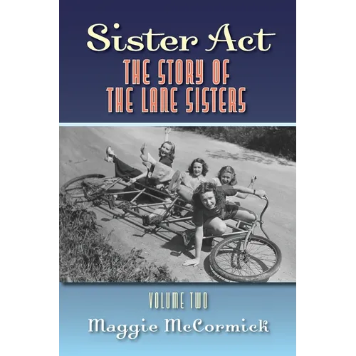 Sister Act: The Story of the Lane Sisters Volume Two