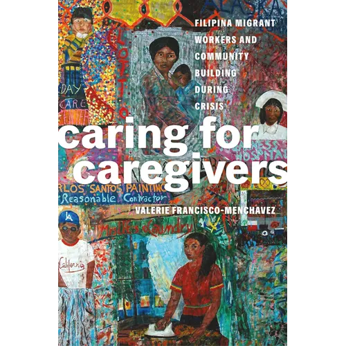 Caring for Caregivers: Filipina Migrant Workers and Community Building During Crisis